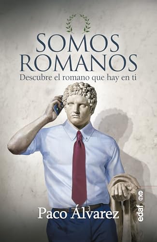Somos Romanos: Descubre el romano que hay en ti von Editorial Edaf, S.L.